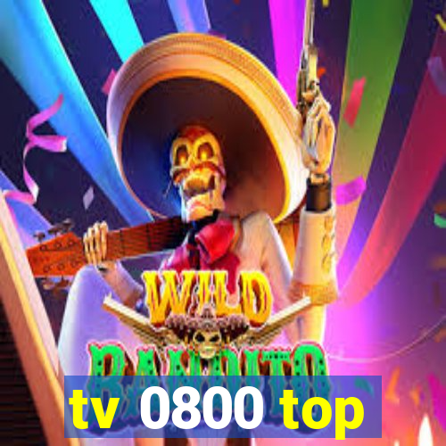 tv 0800 top